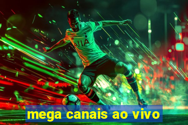 mega canais ao vivo